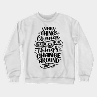 Positive Change Crewneck Sweatshirt